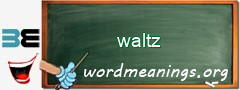 WordMeaning blackboard for waltz